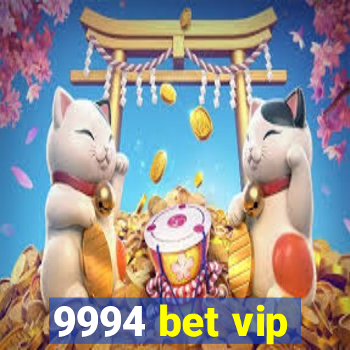 9994 bet vip